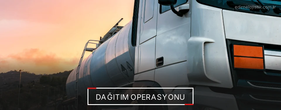 Edirne Dağıtım Lojistik Firmaları