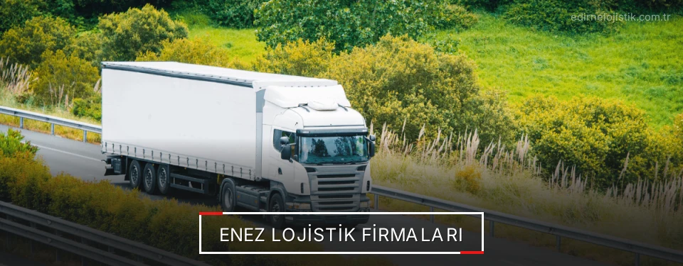 Enez Lojistik Taşımacılık
