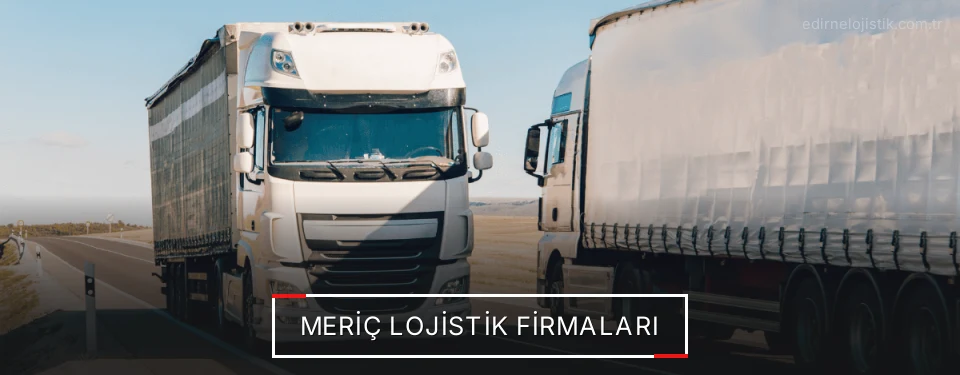 Meriç Lojistik Taşımacılık